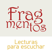 Fragmentos. Lecturas para escuchar