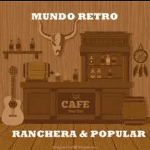 Mundo Retro Ranchera y popular